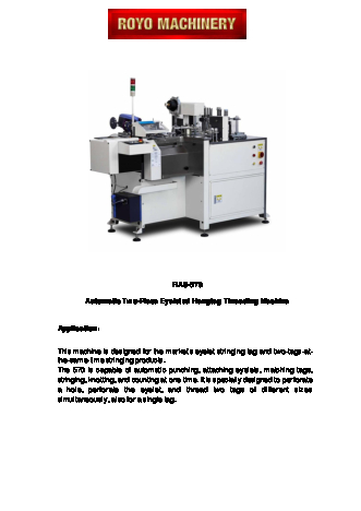 New Tag Stringers Royo Machinery are universal automatic hangtag threading machines specifically designed for European and American popular threaded hangtags and hang cards for the local market. A Tag Stringer can punch, thread, tie, and count all kinds of ropes, ribbons, and elastic strings simultaneously. This machine makes little noise and is easy to use. The debugging and maintenance are simple and convenient, which is necessary for efficient and speedy hangtag production.